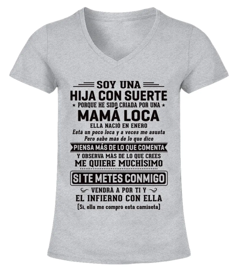 Soy una hija con suerte porque he sido criada por un Mamá loca, nació en Enero,… Camiseta cuello pico Mujer